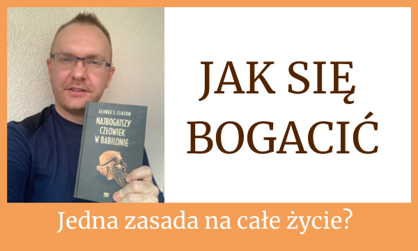 Jaka jest jedna zasada, aby się bogacić.